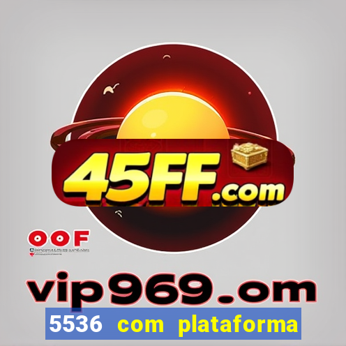 5536 com plataforma de jogos